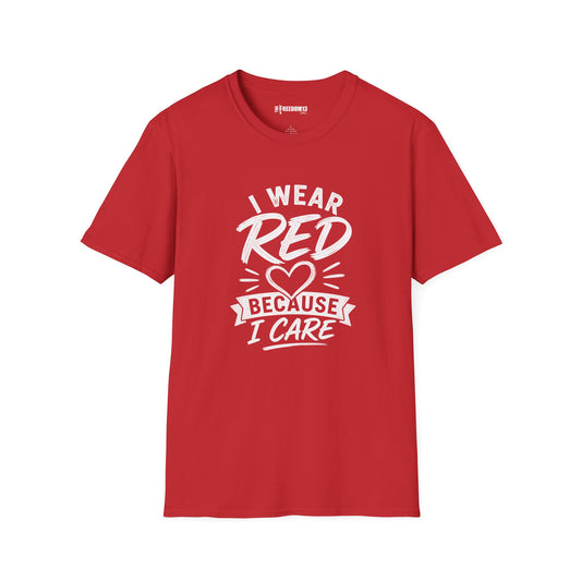 T-Shirt — "I Wear Red Because I Care" Heart Graphic (Awareness, Support & Fundraiser Tee)