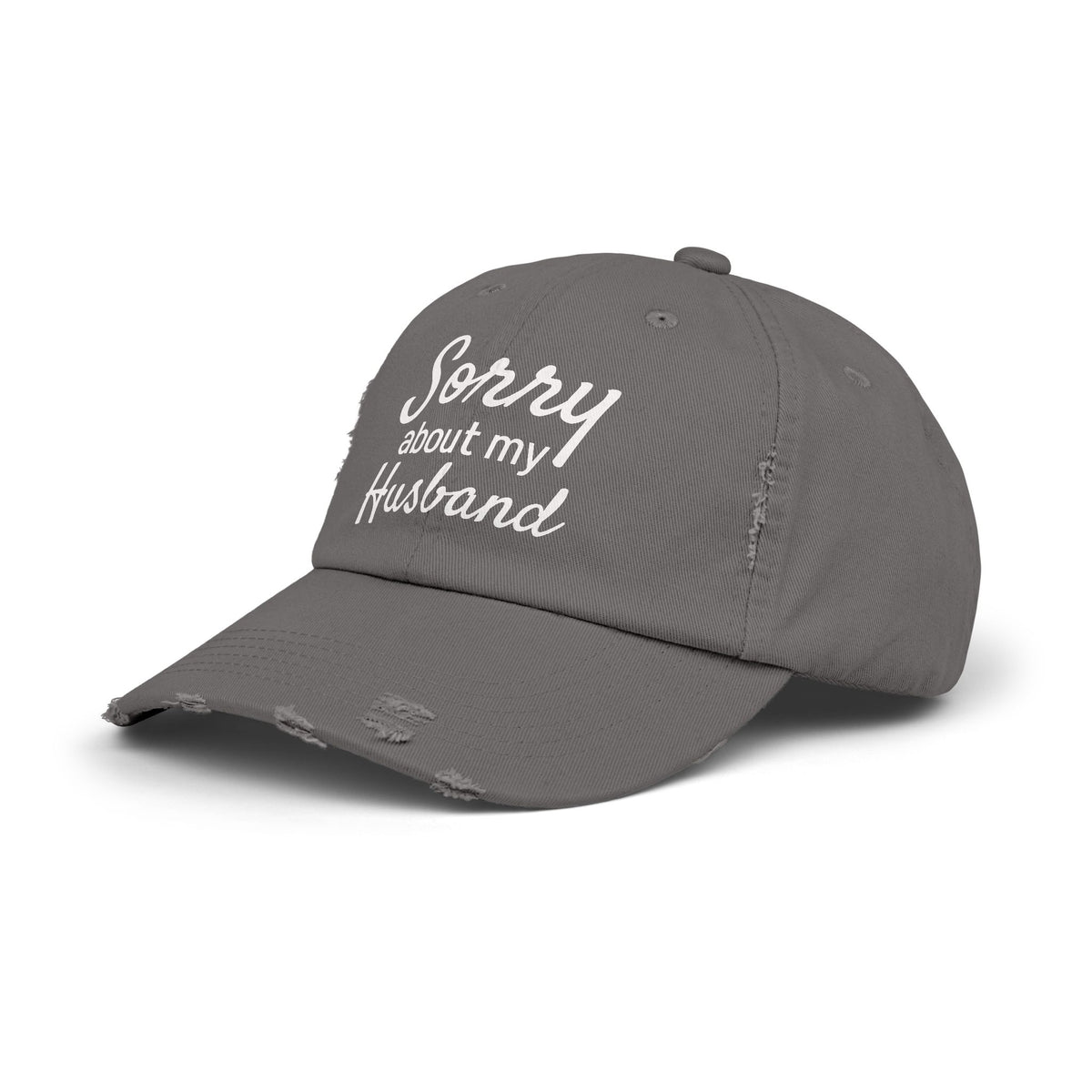 Unisex Distressed Cap With 'Sorry About My Husband' Quote, Casual Hat for Moms, Funny Gift, Everyday Wear, Birthday, Humor