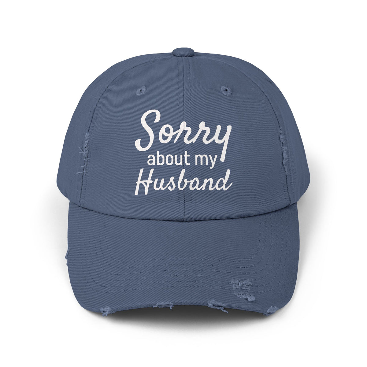 Unisex Distressed Cap With 'Sorry About My Husband' Quote, Casual Hat for Moms, Funny Gift, Everyday Wear, Birthday, Humor