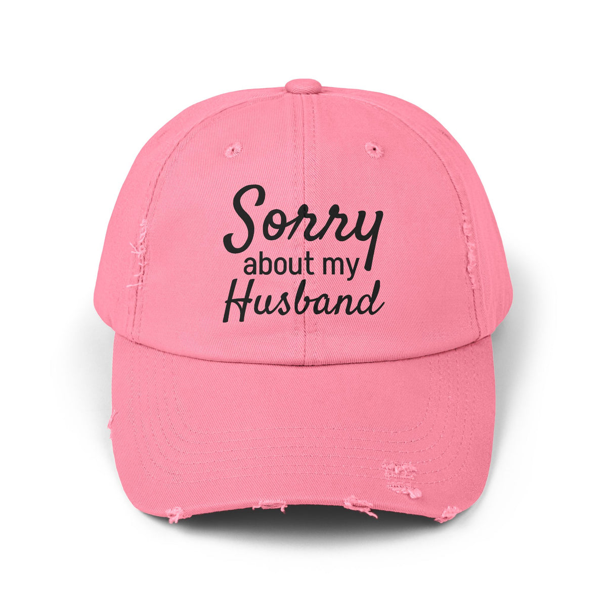 Unisex Distressed Cap With 'Sorry About My Husband' Quote, Casual Hat for Moms, Funny Gift, Everyday Wear, Birthday, Humor