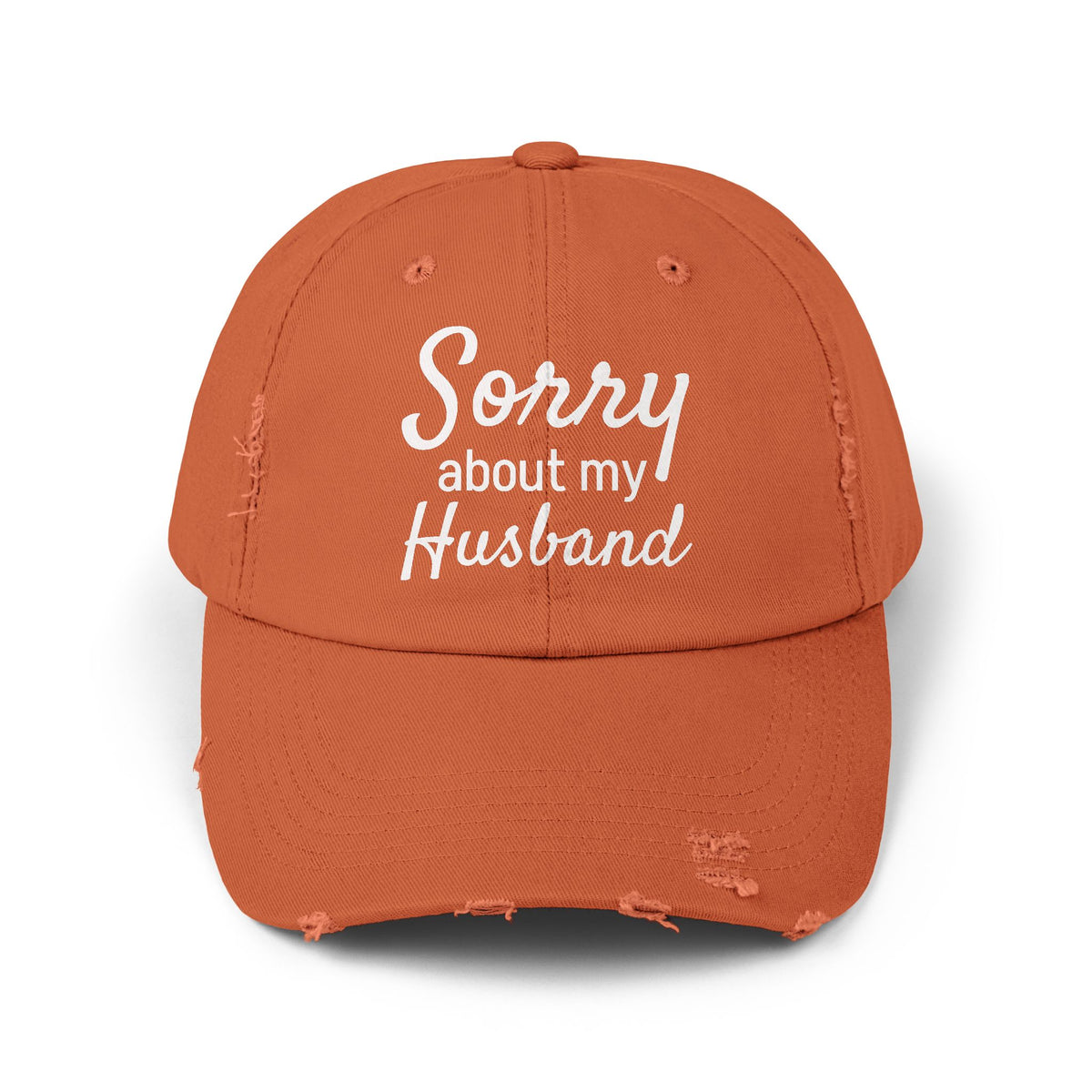 Unisex Distressed Cap With 'Sorry About My Husband' Quote, Casual Hat for Moms, Funny Gift, Everyday Wear, Birthday, Humor