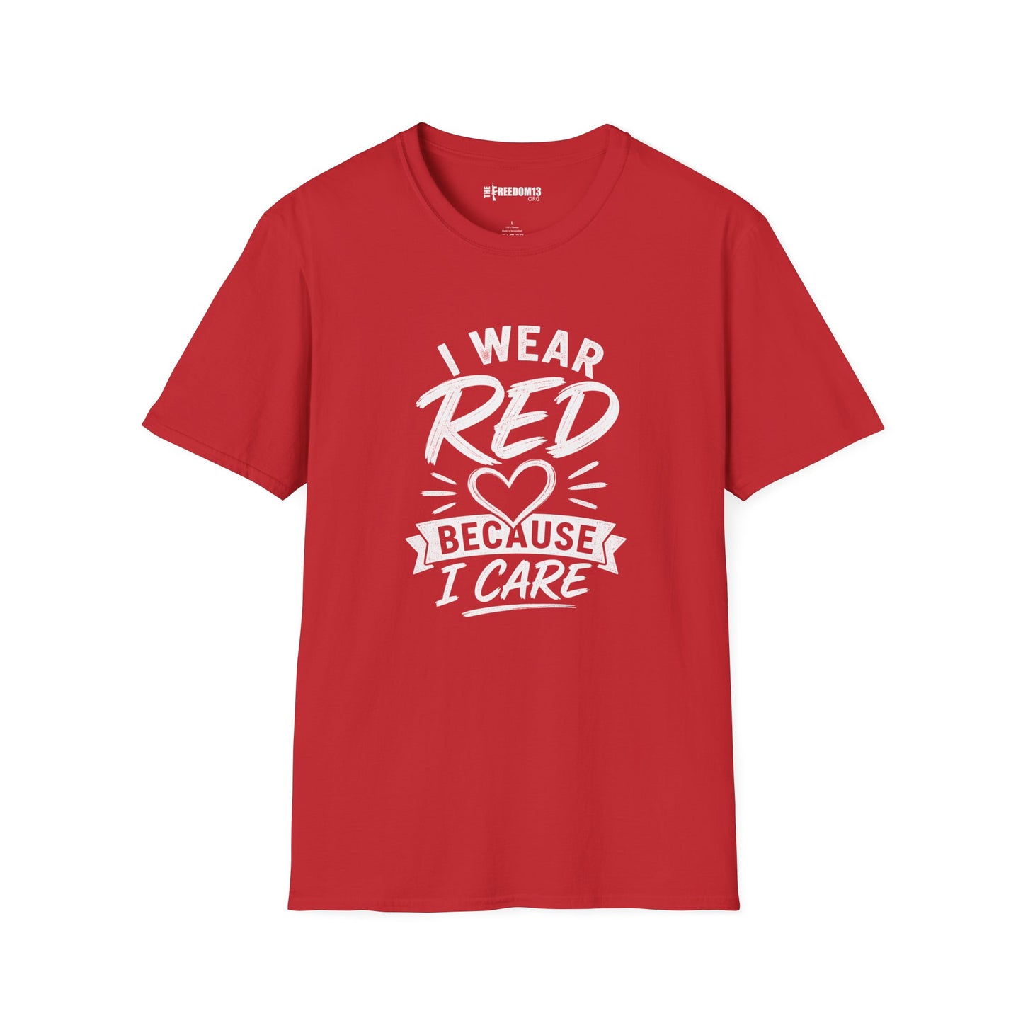 T-Shirt — "I Wear Red Because I Care" Heart Graphic (Awareness, Support & Fundraiser Tee)